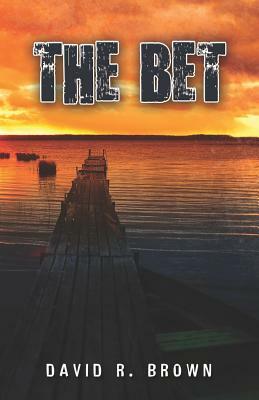 The Bet by David R. Brown