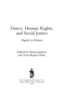 Dance, Human Rights, and Social Justice: Dignity in Motion by Naomi Jackson