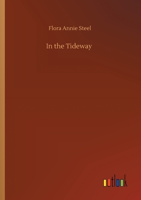 In the Tideway by Flora Annie Steel