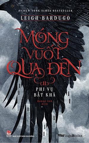 Móng Vuốt Quạ Đen (II): Phi Vụ Bất Khả by Leigh Bardugo