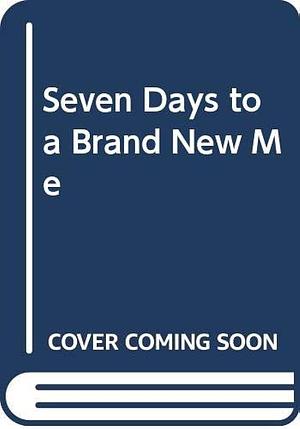Seven Days to a Brand New Me by Ellen Conford, Ellen Conford
