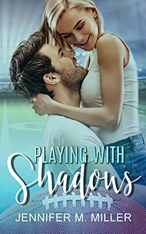 Playing with Shadows by Jennifer M. Miller