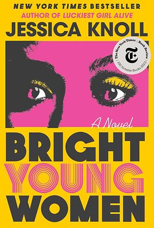 Bright Young Women by Jessica Knoll