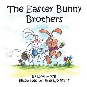 The Easter Bunny Brothers by Dori Hoch