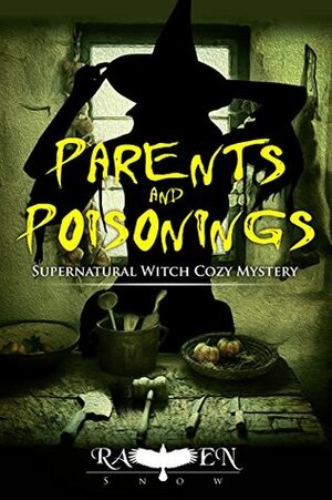 Parents and Poisonings by Raven Snow