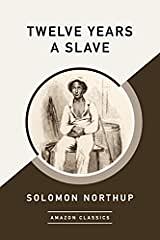 Twelve years a slave by Solomon Northup