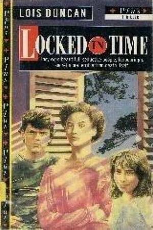 Locked in Time by Lois Duncan