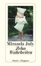 Zehn Wahrheiten by Clara Drechsler, Harald Hellmann, Miranda July