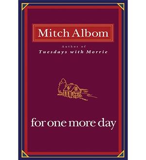 For One More Day by Mitch Albom