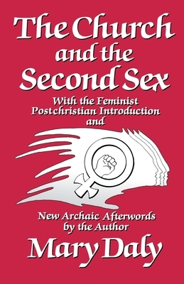 The Church and the Second Sex by Mary Daly