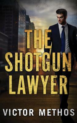 The Shotgun Lawyer by Victor Methos