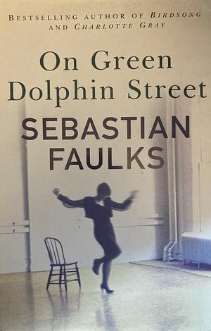 On Green Dolphin Street by Sebastian Faulks