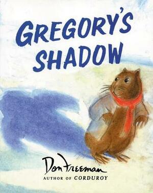 Gregory's Shadow by Don Freeman