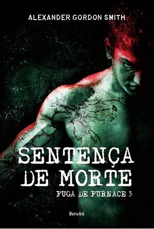 Sentença de Morte by Alexander Gordon Smith