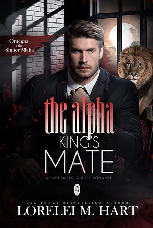 The Alpha King's Mate by Lorelei M. Hart