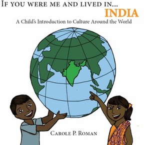 If You Were Me and Lived In...India: A Child's Introduction to Cultures Around the World by Carole P. Roman