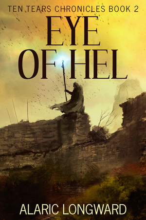 Eye of Hel by Alaric Longward