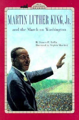 Martin Luther King, Jr. and the March on Washington by Frances Ruffin
