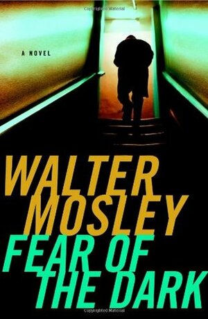 Fear of the Dark by Walter Mosley