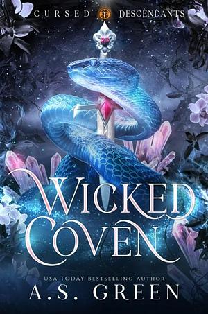 Wicked Coven: An Enemies to Lovers, High-Stakes Witchy Romance by A.S. Green, A.S. Green