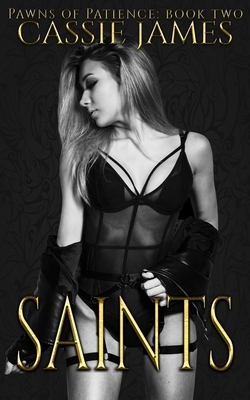 Saints: A Reverse Harem Bully Romance by Cassie James