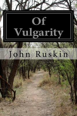 Of Vulgarity by John Ruskin