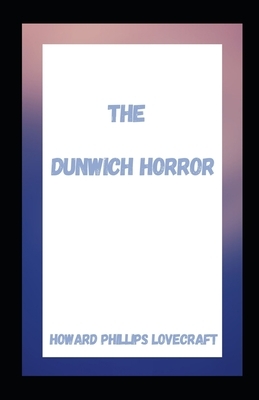 The Dunwich Horror illustrated by H.P. Lovecraft