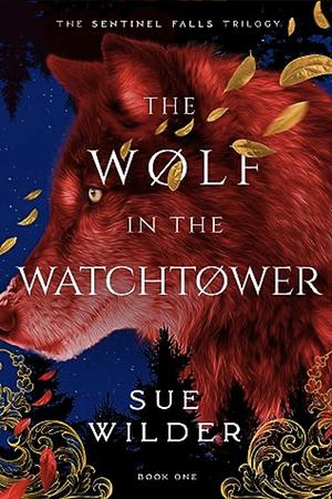 The Wolf in the Watchtower by Sue Wilder