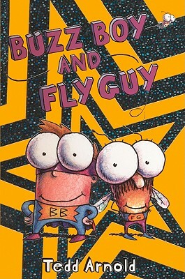 Buzz Boy and Fly Guy by Tedd Arnold