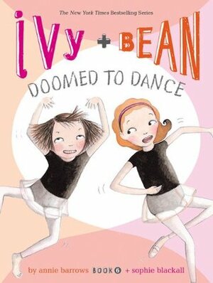 Ivy and Bean: Doomed to Dance by Sophie Blackall, Annie Barrows