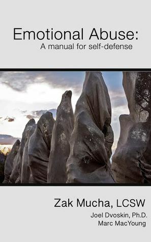 Emotional Abuse: A manual for self-defense by Zak Mucha, Marc MacYoung, Joel Dvoskin
