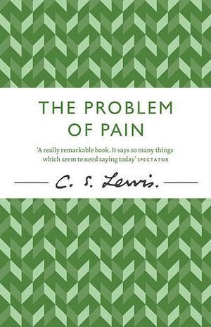 The Problem of Pain by C.S. Lewis