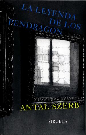 La leyenda de los Pendragon by Antal Szerb