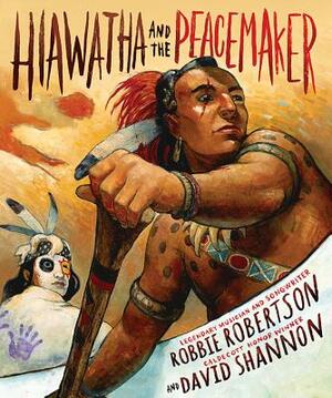 Hiawatha and the Peacemaker by Robbie Robertson