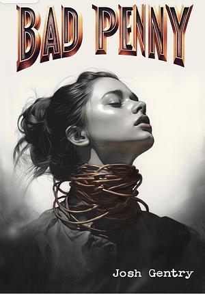 Bad Penny by Josh Gentry