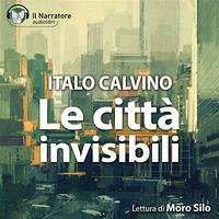Le città invisibili (riduzione) by Italo Calvino