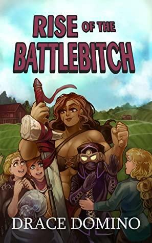 Rise of the Battlebitch by Drace Domino
