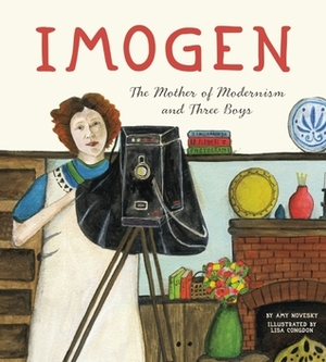 Imogen: The Mother of Modernism and Three Boys by Lisa Congdon, Amy Novesky