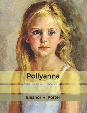 Pollyanna by Eleanor H. Porter