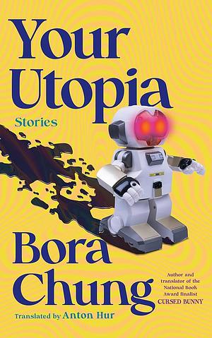 Your Utopia: Stories by Bora Chung