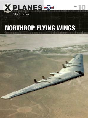Northrop Flying Wings by Peter E. Davies