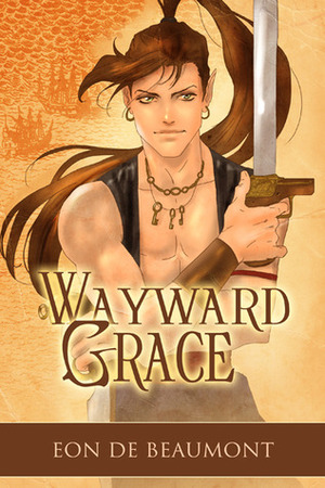Wayward Grace by Eon de Beaumont