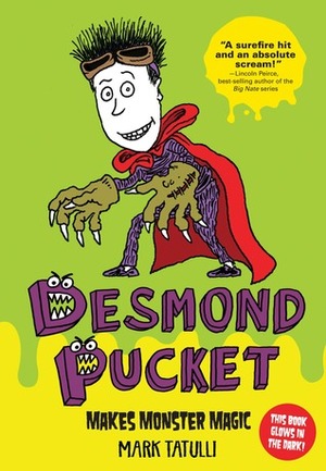 Desmond Pucket Makes Monster Magic by Mark Tatulli