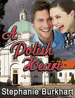 A Polish Heart by Stephanie Burkhart