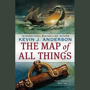 The Map of All Things by Kevin J. Anderson