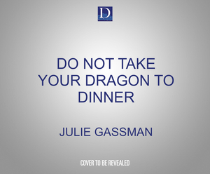 Do Not Take Your Dragon to Dinner by Julie Gassman
