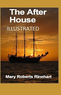 The After House Illustrated by Mary Roberts Rinehart