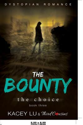 The Bounty - The Choice (Book 3) Dystopian Romance by Third Cousins