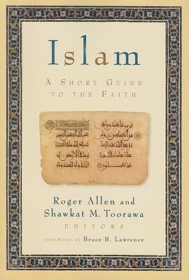 Islam: A Short Guide to the Faith by Shawkat M. Toorawa, Roger Allen