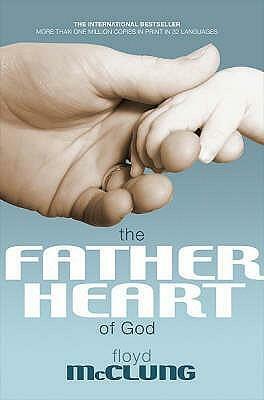 Father Heart Of God by Floyd McClung